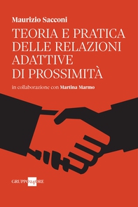 Teoria e pratica delle relazioni adattative di prossimità - Librerie.coop Teoria e pratica delle relazioni adattative di prossimità - Librerie.coop