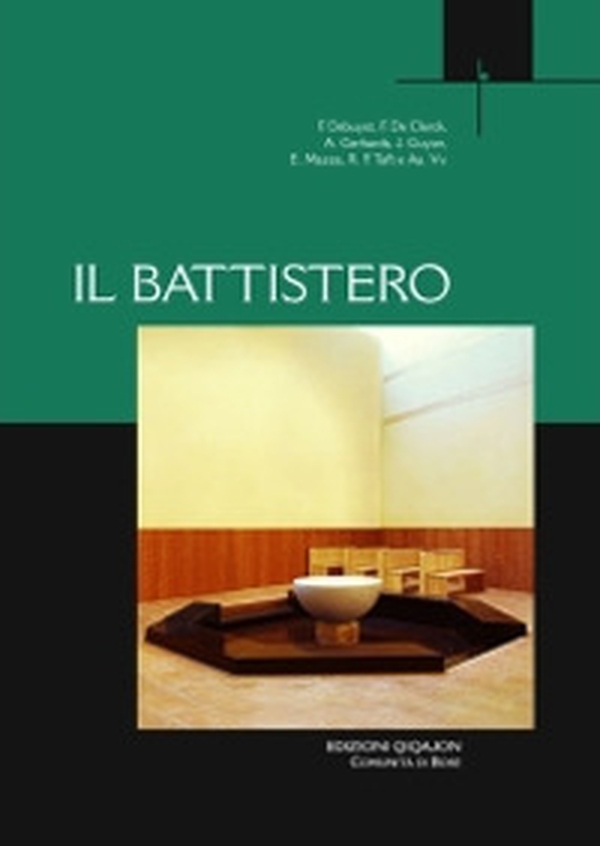 Il battistero. Atti del Convegno liturgico internazionale (Bose, 31 maggio-2 giugno 2007) - Librerie.coop Il battistero. Atti del Convegno liturgico internazionale (Bose, 31 maggio-2 giugno 2007) - Librerie.coop