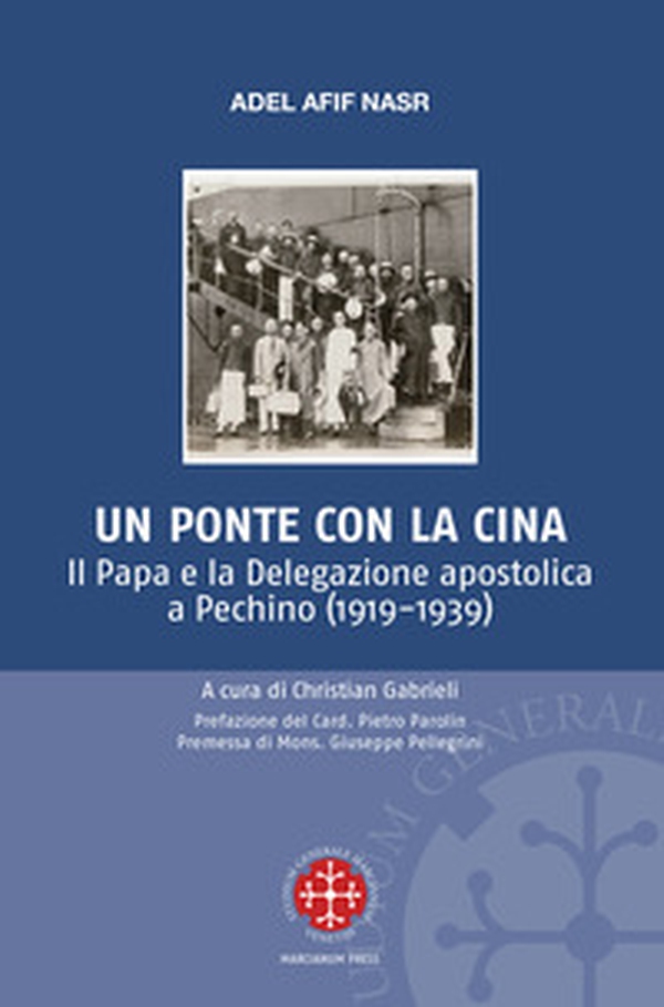 Un ponte per la Cina. Il Papa e la delegazione apostolica a Pechino (1919-1939) - Librerie.coop Un ponte per la Cina. Il Papa e la delegazione apostolica a Pechino (1919-1939) - Librerie.coop