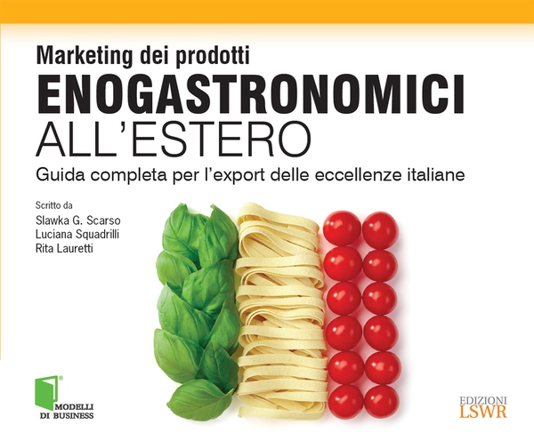 Marketing dei prodotti enogastronomici all'estero - Librerie.coop Marketing dei prodotti enogastronomici all'estero - Librerie.coop