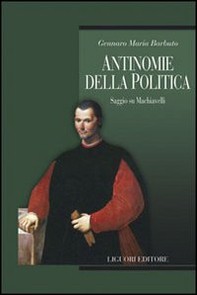 Antinomie della politica. Saggio su Machiavelli - Librerie.coop