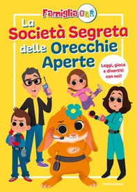 La Società Segreta delle Orecchie Aperte. La famiglia GBR - Librerie.coop