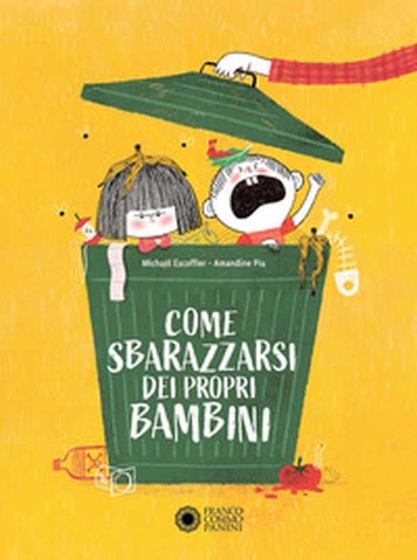 Come sbarazzarsi dei propri bambini - Librerie.coop