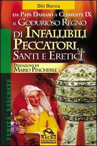 Il godurioso regno di infallibili peccatori, santi e eretici - Librerie.coop