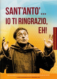 Sant'Anto'... io ti ringrazio, eh! Gli alunni di Afragola riscrivono due film di Totò - Librerie.coop
