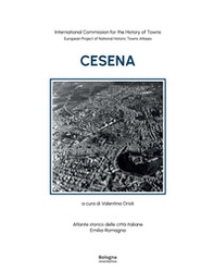 Cesena. Atlante storico delle città italiane. Emilia-Romagna - Librerie.coop