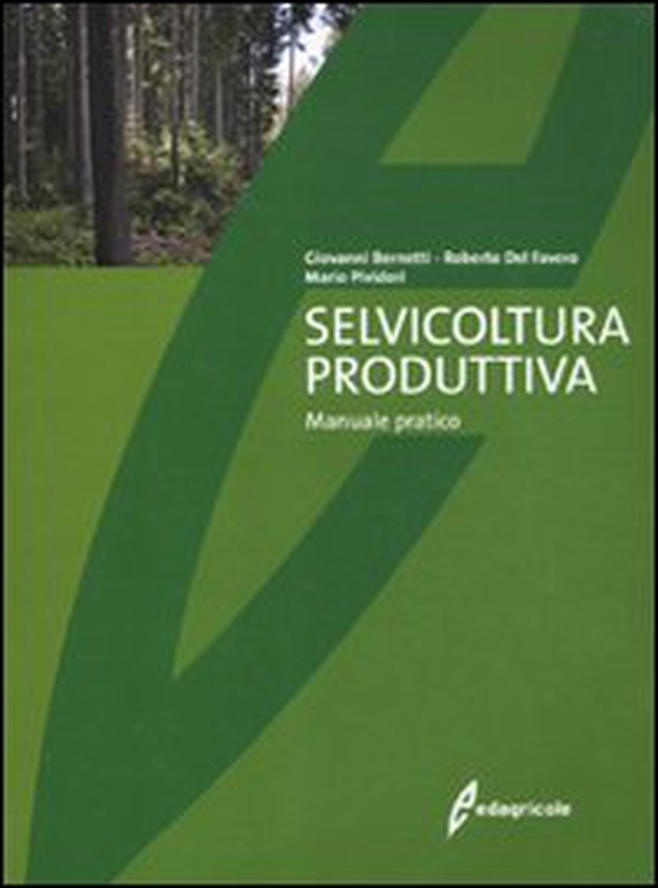 Selvicoltura produttiva. Manuale tecnico - Librerie.coop Selvicoltura produttiva. Manuale tecnico - Librerie.coop