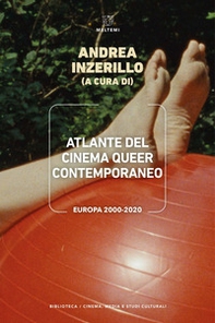 Atlante del cinema queer contemporaneo. Europa 2000-2020 - Librerie.coop