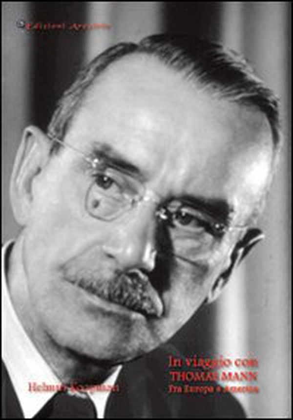 In viaggio con Thomas Mann. Fra Europa e America - Librerie.coop In viaggio con Thomas Mann. Fra Europa e America - Librerie.coop