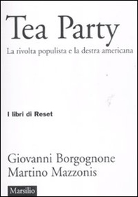 Tea party. La rivolta populista e la destra americana - Librerie.coop