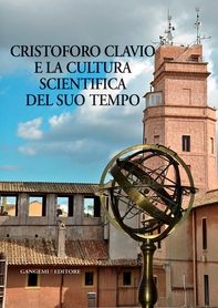 Cristoforo Clavio e la cultura scientifica del suo tempo - Librerie.coop Cristoforo Clavio e la cultura scientifica del suo tempo - Librerie.coop