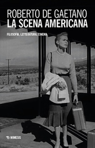 La scena americana. Filosofia, letteratura, cinema - Librerie.coop