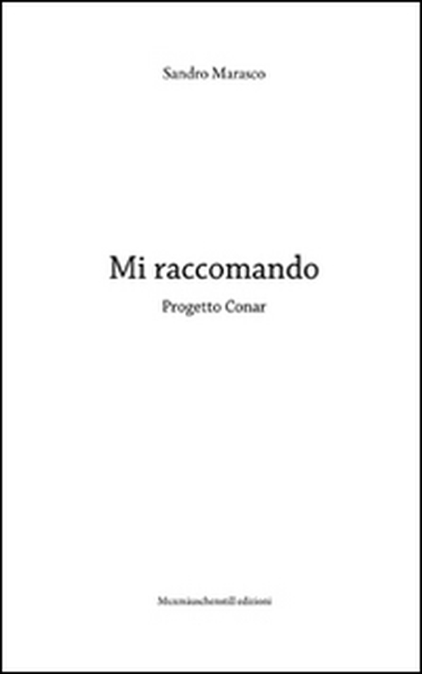 Mi raccomando. Progetto Conar - Librerie.coop Mi raccomando. Progetto Conar - Librerie.coop
