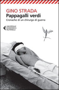 Pappagalli verdi. Cronache di un chirurgo di guerra - Librerie.coop