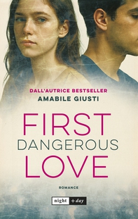 First Dangerous Love. Soft spicy romance - Librerie.coop