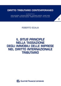 Il situs principle nella tassazione degli immobili delle imprese nel diritto internazionale tributario - Librerie.coop