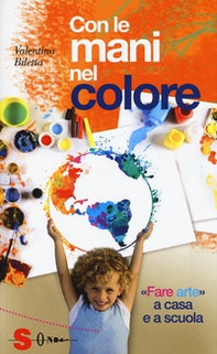 Con le mani nel colore. «Fare arte» a casa e a scuola - Librerie.coop