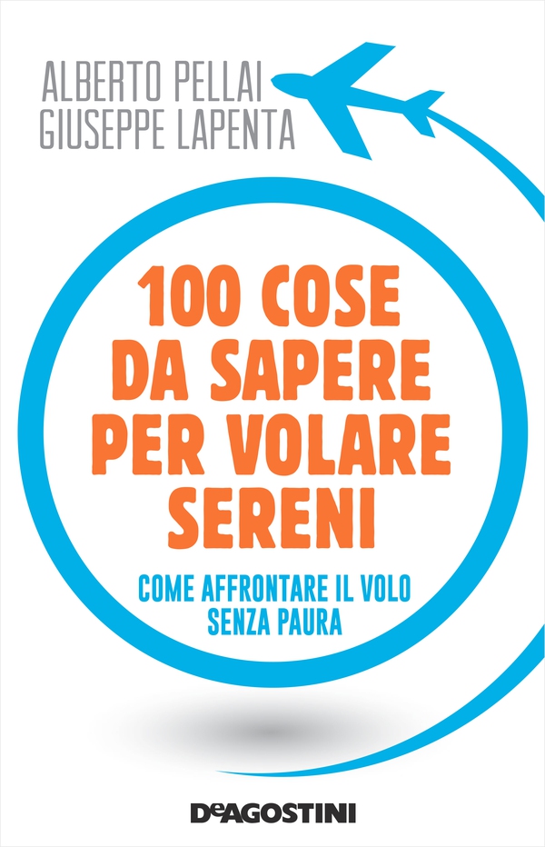 100 cose da sapere per volare sereni - Librerie.coop 100 cose da sapere per volare sereni - Librerie.coop
