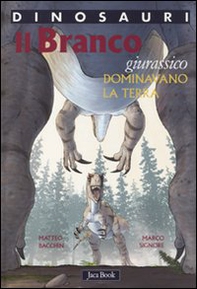 Il branco. Dominavano la terra. Giurassico. Dinosauri - Librerie.coop
