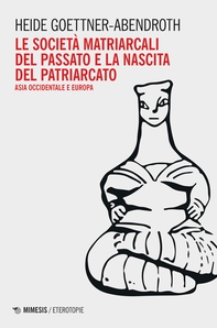 Le società matriarcali del passato e la nascita del patriarcato - Librerie.coop