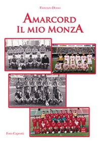Amarcord. Il mio Monza - Librerie.coop