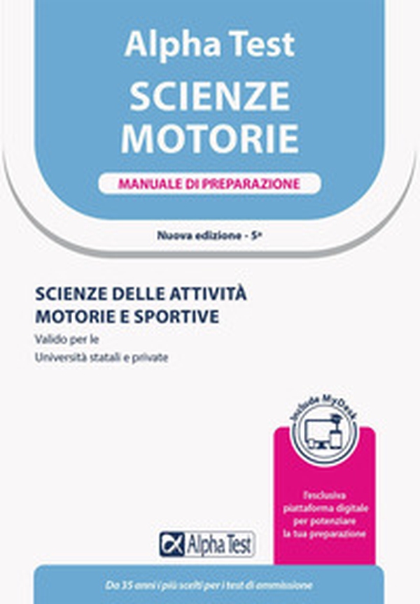 Alpha Test. Scienze motorie. Manuale di preparazione. Scienze delle attività motorie e sportive. Valido per le Università statali e private. Ediz. MyDesk - Librerie.coop Alpha Test. Scienze motorie. Manuale di preparazione. Scienze delle attività motorie e sportive. Valido per le Università statali e private. Ediz. MyDesk - Librerie.coop