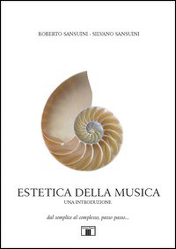 Estetica della musica. Una introduzione. Dal semplice al complesso, passo passo... - Librerie.coop Estetica della musica. Una introduzione. Dal semplice al complesso, passo passo... - Librerie.coop