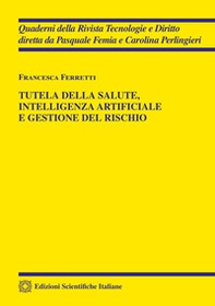Tutela della salute, intelligenza artificiale e gestione del rischio - Librerie.coop