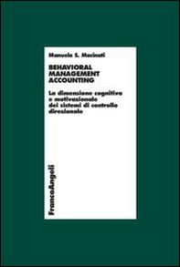 Behavioral management accounting. La dimensione cognitiva e motivazionale dei sistemi di controllo direzionale - Librerie.coop