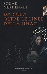 Da sola oltre le linee della jihad - Librerie.coop