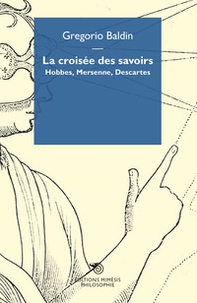 La croisée des savoirs. Hobbes, Mersenne, Descartes - Librerie.coop La croisée des savoirs. Hobbes, Mersenne, Descartes - Librerie.coop