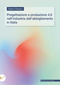 Progettazione e produzione 4.0 nell'industria dell'abbigliamento in Italia - Librerie.coop