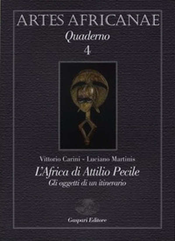 L'Africa di Attilio Pecile. Gli oggetti di un itinerario Gabon-Congo - Librerie.coop