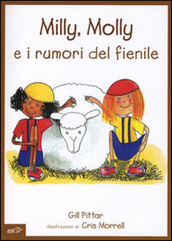 Milly, Molly e i rumori del fienile - Librerie.coop Milly, Molly e i rumori del fienile - Librerie.coop