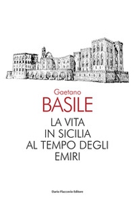 La vita in Sicilia al tempo degli emiri - Librerie.coop