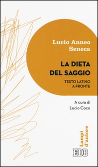 La dieta del saggio. Testo latino a fronte - Librerie.coop