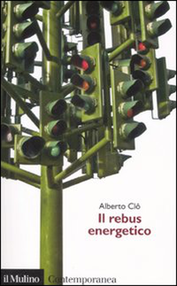 Il rebus energetico. Tra politica, economia e ambiente - Librerie.coop Il rebus energetico. Tra politica, economia e ambiente - Librerie.coop