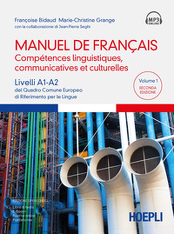 Manuel de français. Compétences linguistiques, communicatives et culturelles. Livelli A1-A2 del Quadro Comune Europeo di riferimento per le lingue - Vol. 1 - Librerie.coop Manuel de français. Compétences linguistiques, communicatives et culturelles. Livelli A1-A2 del Quadro Comune Europeo di riferimento per le lingue - Vol. 1 - Librerie.coop