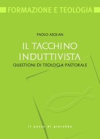 Il tacchino induttivista. Questioni di teologia pastorale - Librerie.coop