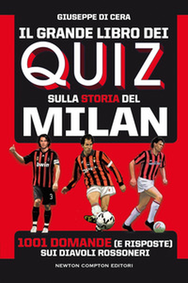 Il grande libro dei quiz sulla storia del Milan. 1001 domande (e risposte) sui diavoli rossoneri - Librerie.coop Il grande libro dei quiz sulla storia del Milan. 1001 domande (e risposte) sui diavoli rossoneri - Librerie.coop