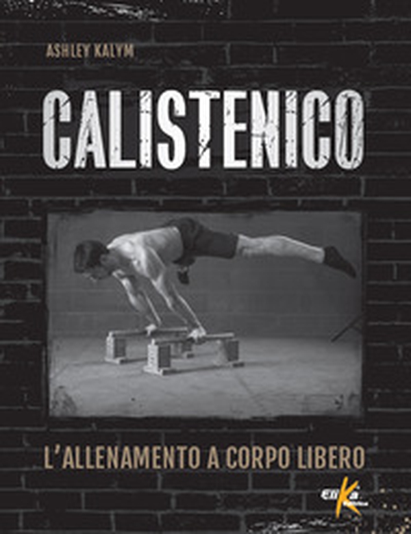 Calistenico. L'allenamento a corpo libero - Librerie.coop Calistenico. L'allenamento a corpo libero - Librerie.coop