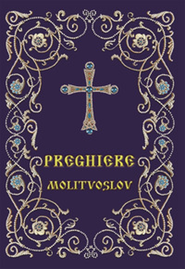 Preghiere. Molitvoslov - Librerie.coop Preghiere. Molitvoslov - Librerie.coop