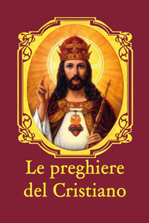 Le preghiere del cristiano. Testo latino a fronte - Librerie.coop Le preghiere del cristiano. Testo latino a fronte - Librerie.coop