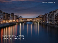 Sguardi sul mondo: Blue hour - Librerie.coop Sguardi sul mondo: Blue hour - Librerie.coop