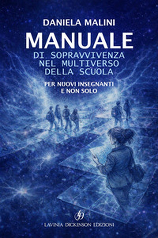 Manuale di sopravvivenza nel multiverso della scuola - Librerie.coop
