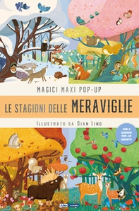 La stagione delle meraviglie. Magici maxi pop up - Librerie.coop La stagione delle meraviglie. Magici maxi pop up - Librerie.coop