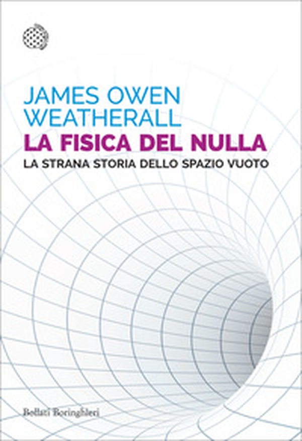 La fisica del nulla. La strana storia dello spazio vuoto - Librerie.coop La fisica del nulla. La strana storia dello spazio vuoto - Librerie.coop