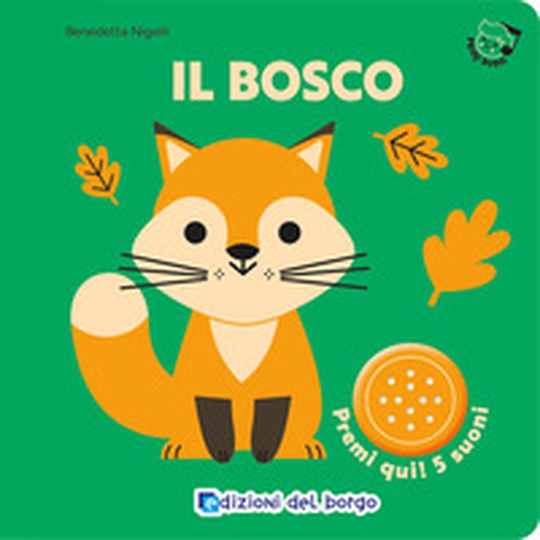 Il bosco. Primi suoni - Librerie.coop