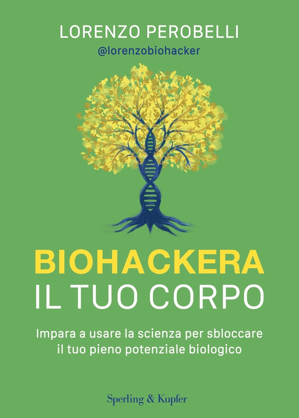 Biohackera il tuo corpo - Librerie.coop Biohackera il tuo corpo - Librerie.coop