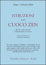 Istruzioni a un cuoco zen. Ovvero come ottenere l'illuminazione in cucina - Librerie.coop Istruzioni a un cuoco zen. Ovvero come ottenere l'illuminazione in cucina - Librerie.coop